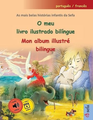 ler totalmente O meu livro ilustrado bilíngue - Mon album illustré bilingue (português / francês): As mais belas histórias infantis da Sefa num só volume, com áudio e vídeo on-line