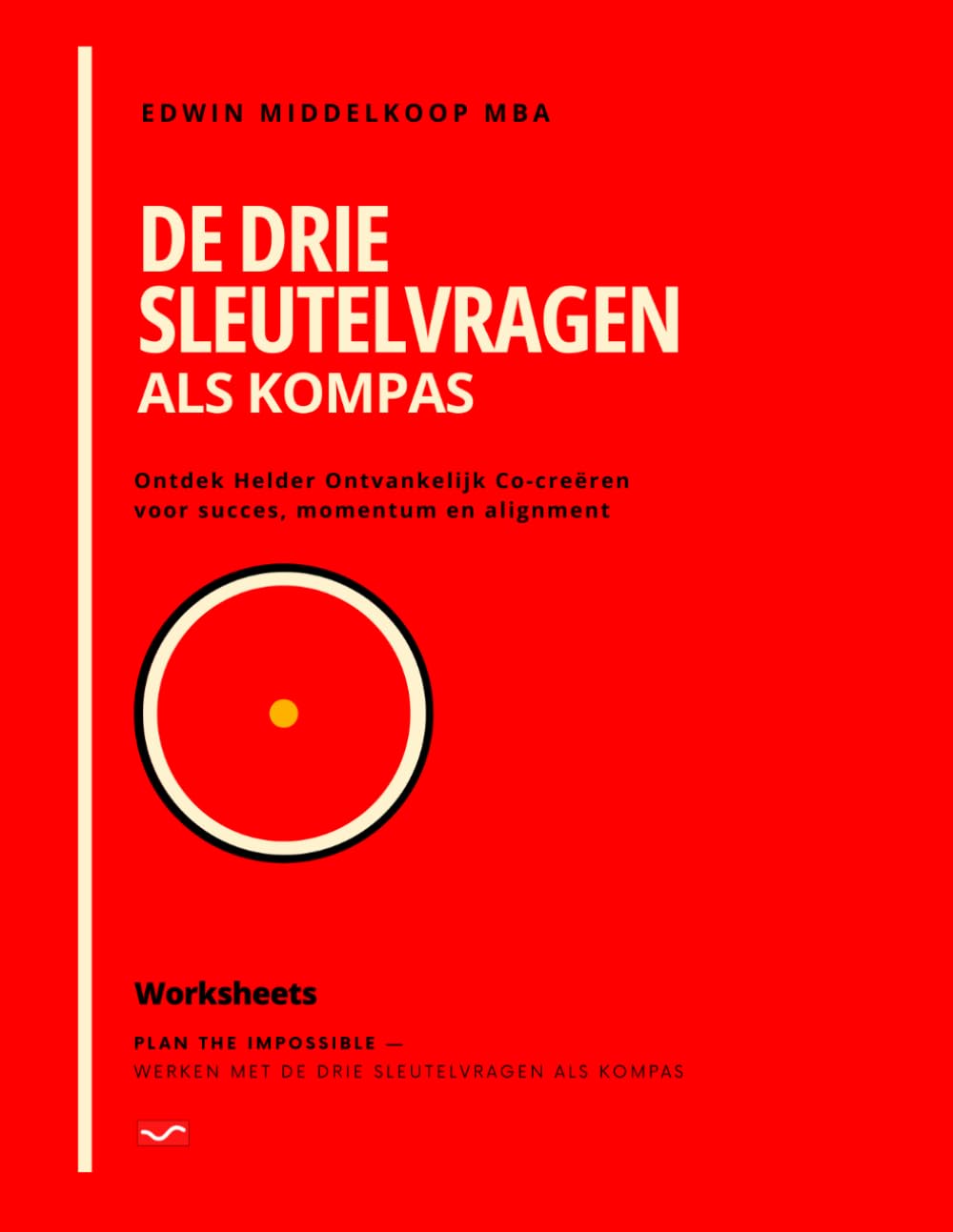 De Drie Sleutelvragen als Kompas Worksheets (Dutch Edition) baixar o livro de graça