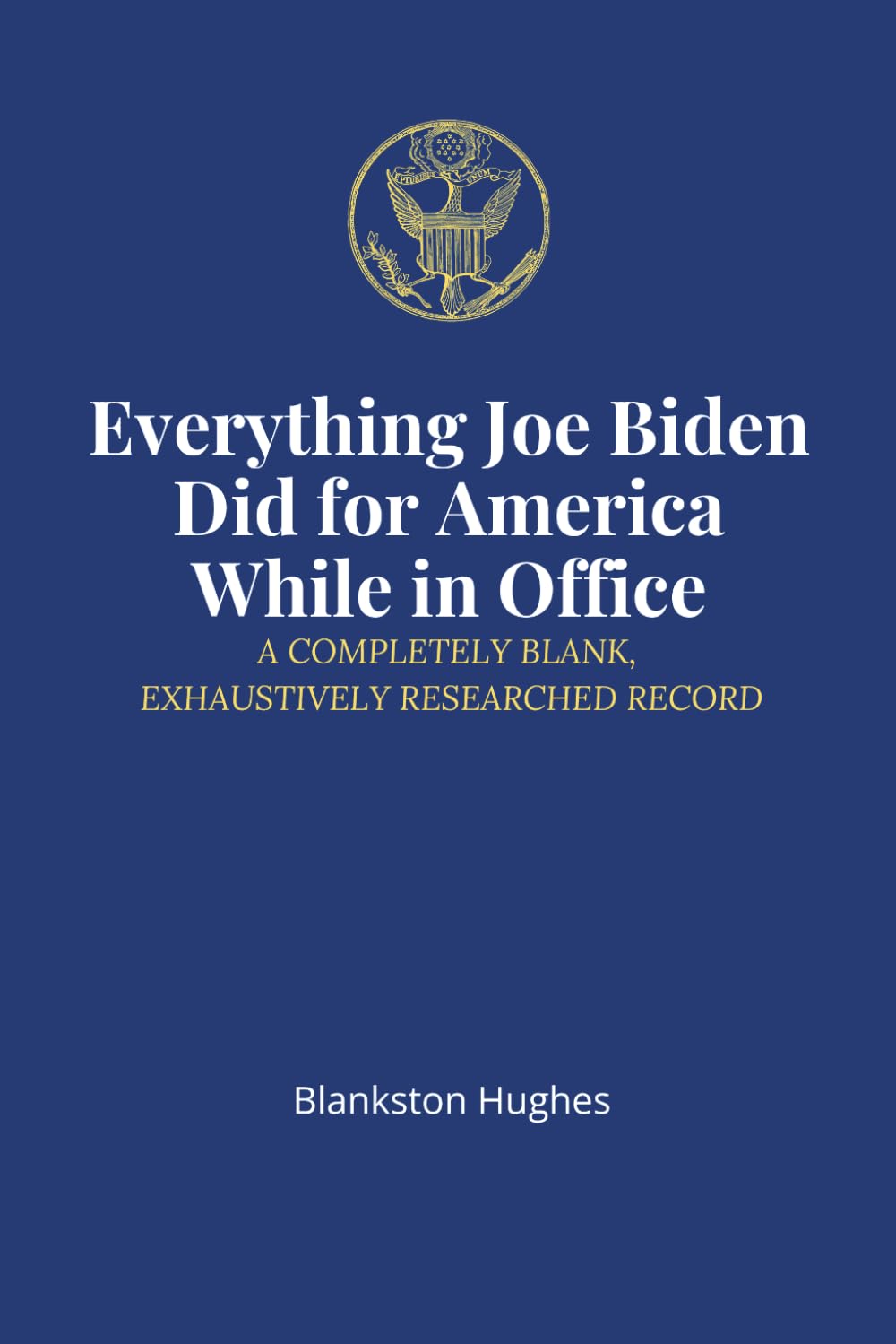 ler totalmente Everything Joe Biden Did for America While in Office: A Completely Blank, Exhaustively Researched Record