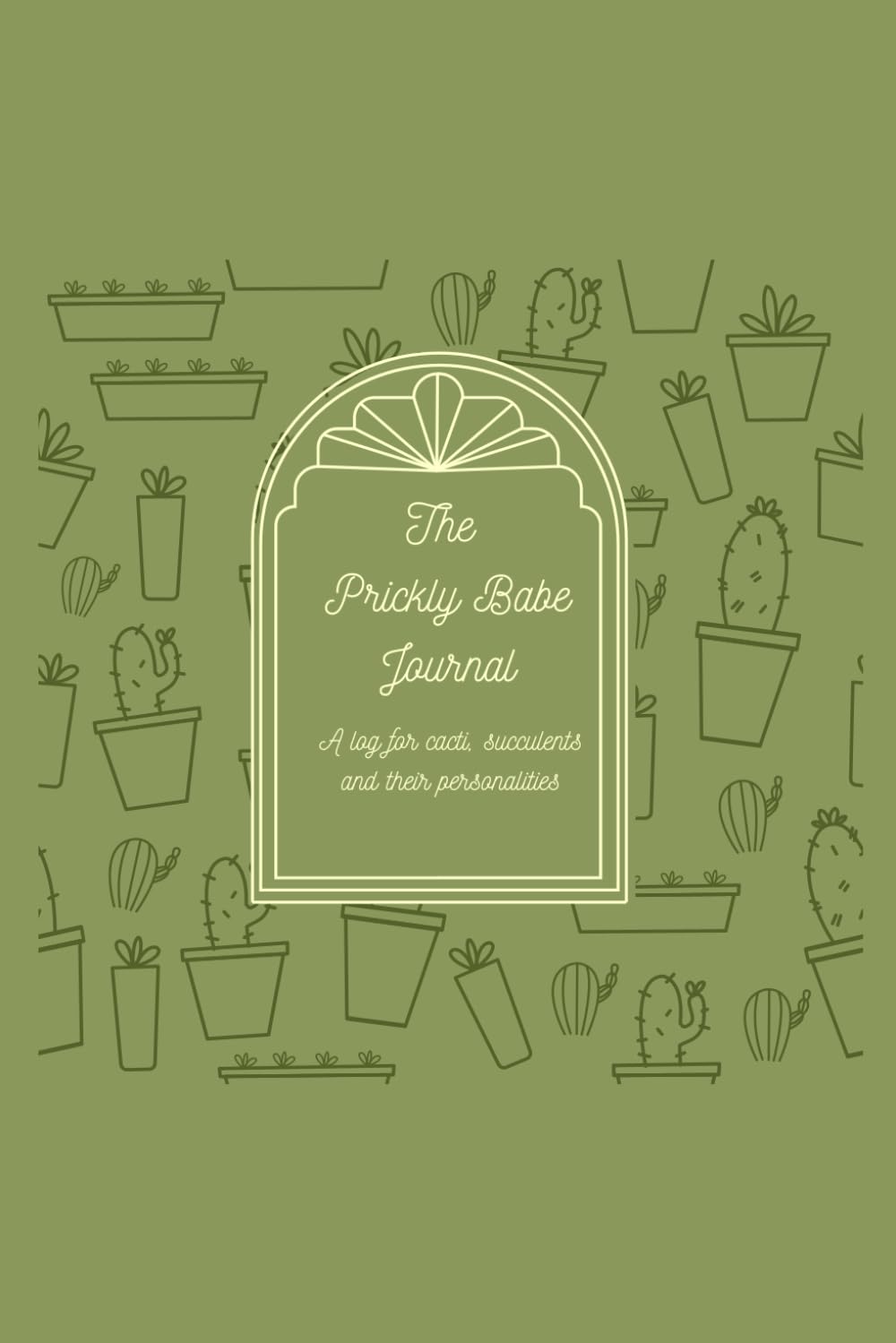 The Prickly Babe Journal: A log for cacti, succulents and their personalities baixar livro de graça
