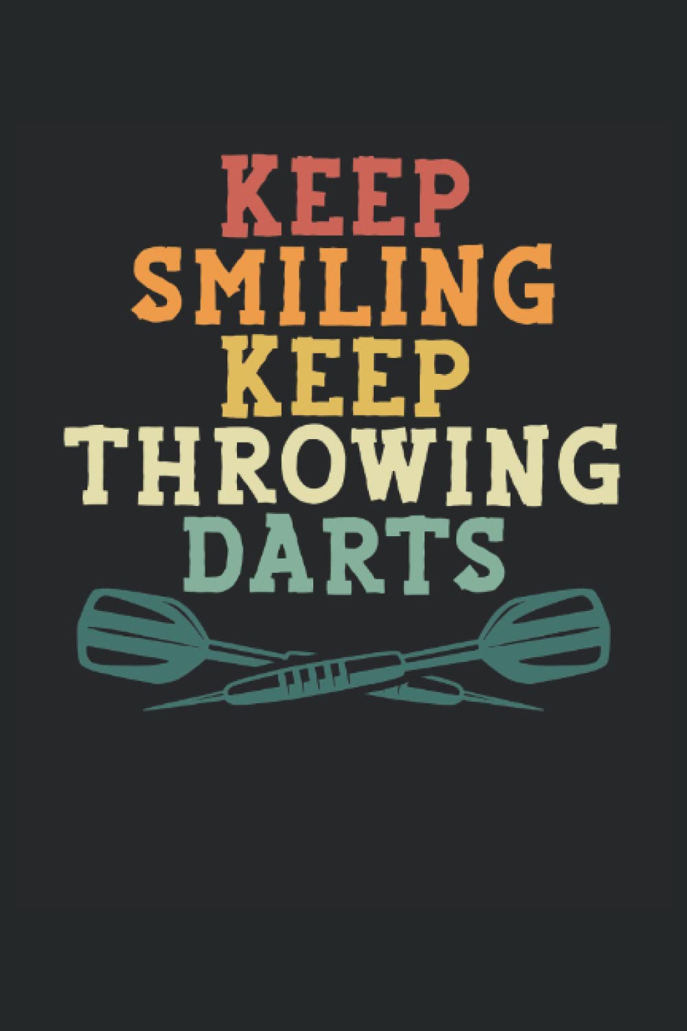 capítulo por capítulo baixar Keep smiling keep trowing darts: Dot Grid Jounal ToDo Exercise Book or Diary 6" x 9" (15.24 x 22.86 cm) 120 pages