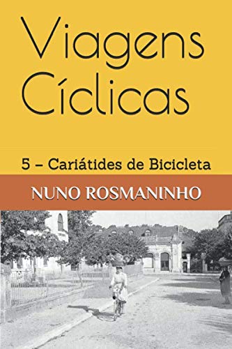 Viagens Cíclicas: 5 – Cariátides de Bicicleta (Portuguese Edition) baixar o livro de graça