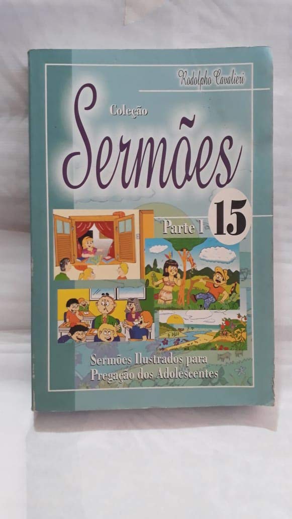 ler totalmente Sermões ilustrados para pregação dos adolecentes -Coleção Sermões Parte I Volume 15
