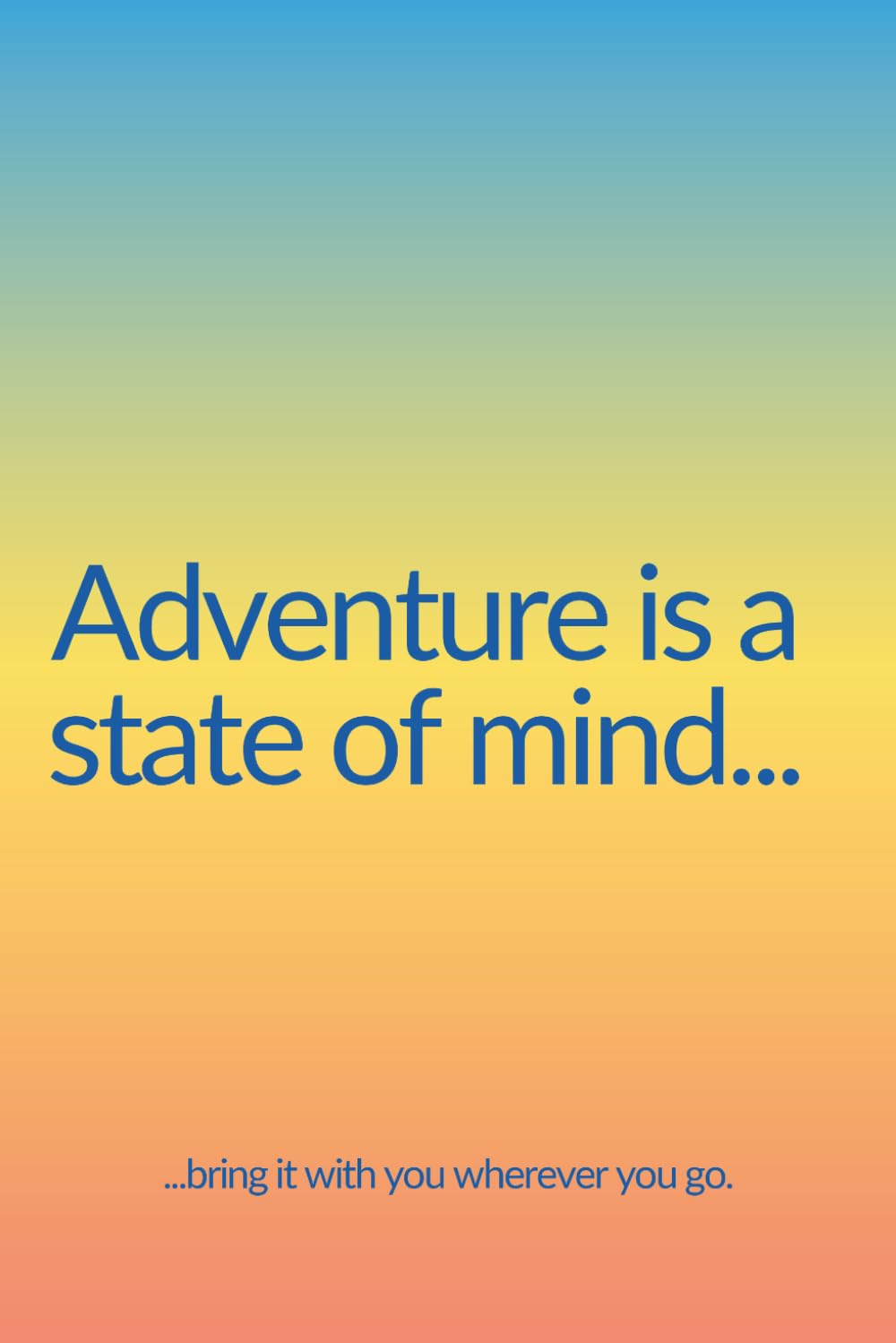 ler totalmente Adventure is a state of mind...: A Travel Journal, Lined Notebook and Diary for Your Wildest Journeys, Road Trips, and Wanderlust Memories