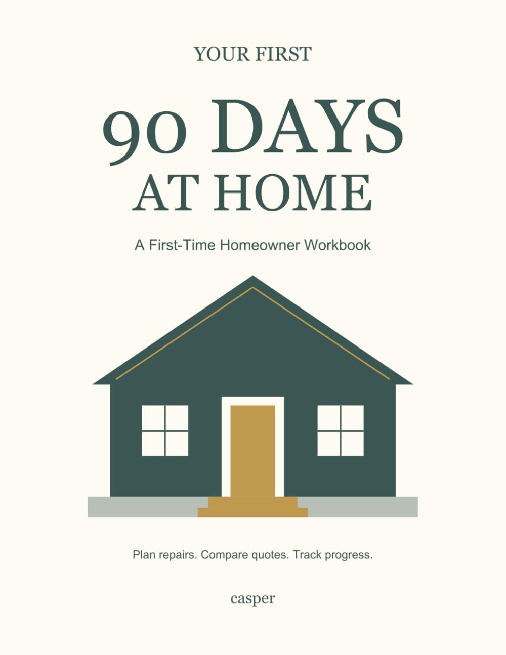 ler totalmente Your First 90 Days at Home: A First-Time Homeowner Workbook