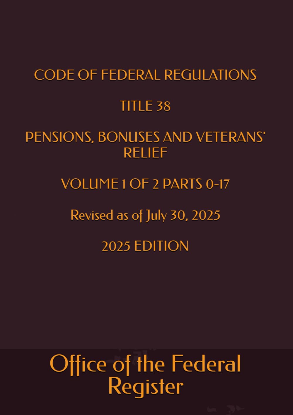 ler totalmente CODE OF FEDERAL REGULATIONS TITLE 38 PENSIONS, BONUSES AND VETERANS' RELIEF VOLUME 1 OF 2 PARTS 0-17 Revised as of July 30, 2025 2025 EDITION