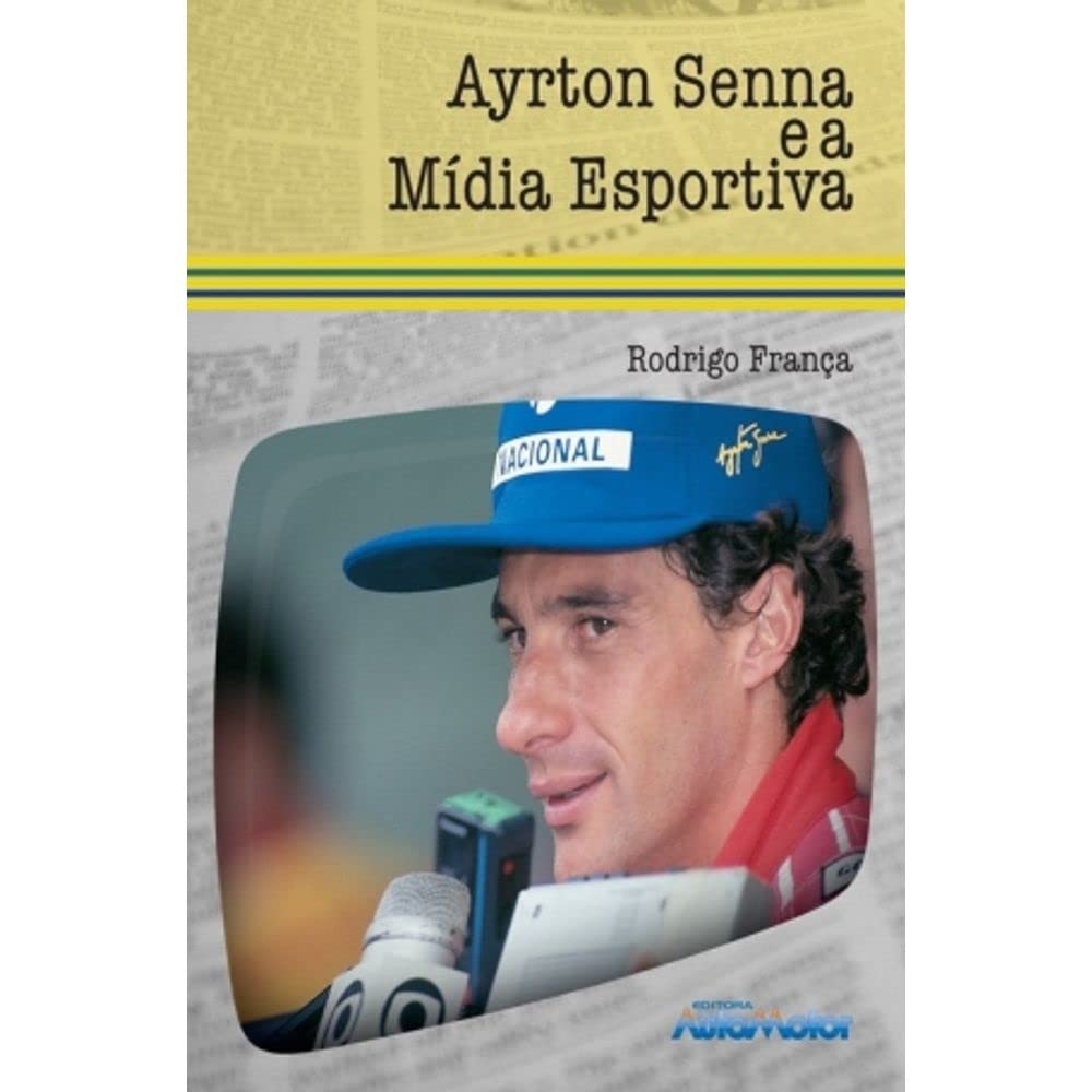 ler totalmente Ayrton Senna e a Mídia Esportiva