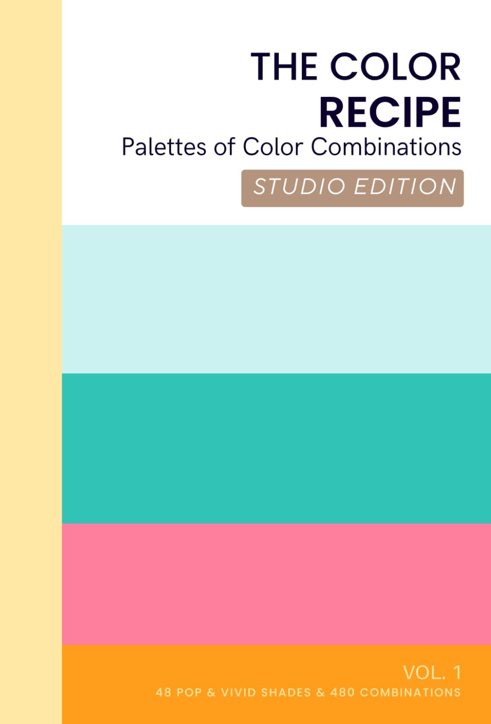 capítulo por capítulo baixar The Color Recipe: Palettes of Color Combinations, Studio Edition Vol. 1, Pop & Vivid Shades (The Playful Palette)