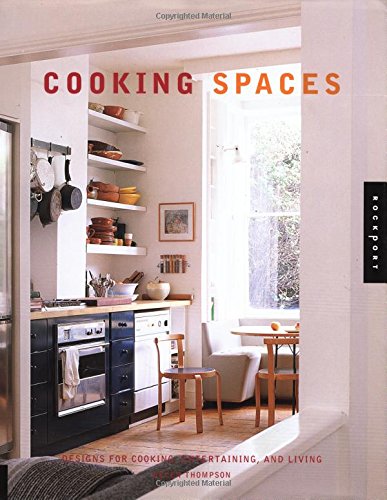 ler totalmente Cooking Spaces: Designs for Cooking, Entertaining, and Living