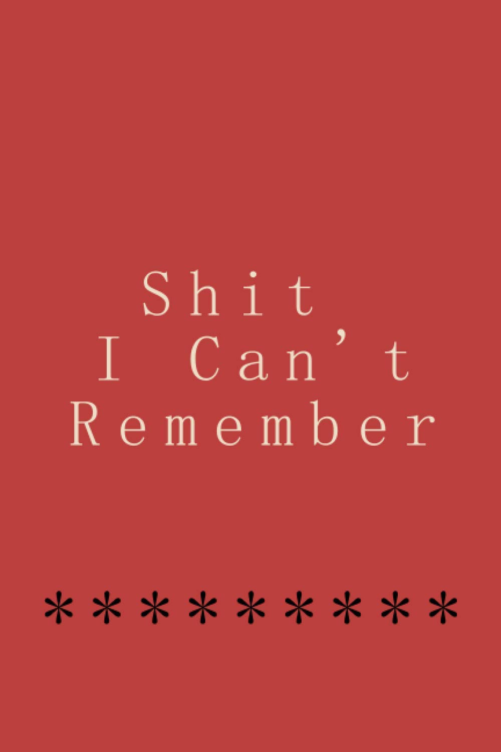 ler totalmente Shit I Can't Remember: Password Journal and Alphabetical Tabs | Password Logbook. Internet Address & Password Keeper Logbook. Pocket Size 6"x9",... Password Organization & Saving Website Logins
