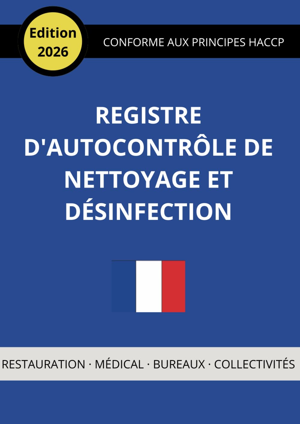 capítulo por capítulo baixar Registre d'Autocontrôle de Nettoyage et Désinfection (CONFORME AUX PRINCIPES HACCP): Suivi Hebdomadaire, Registre des Anomalies et Actions Correctives... Médical, Collectivités. (French Edition)