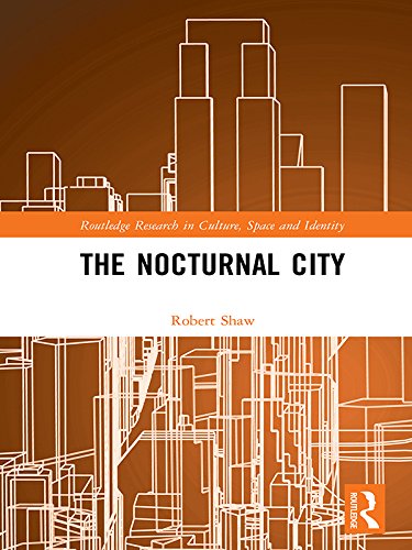 The Nocturnal City (Routledge Research in Culture, Space and Identity) (English Edition) baixar livro de graça