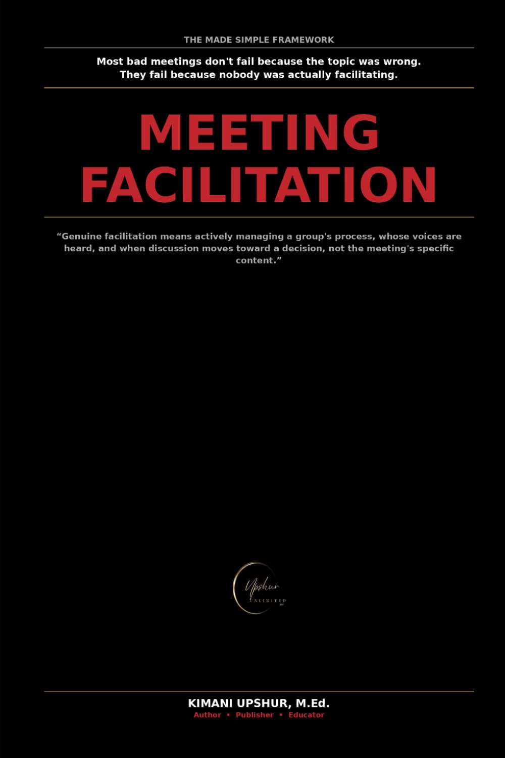 Meeting Facilitation Made Simple: How to Actually Run Meetings People Don't Dread (The Made Simple Framework: Clear thinking for complex systems.) baixar livro de graça