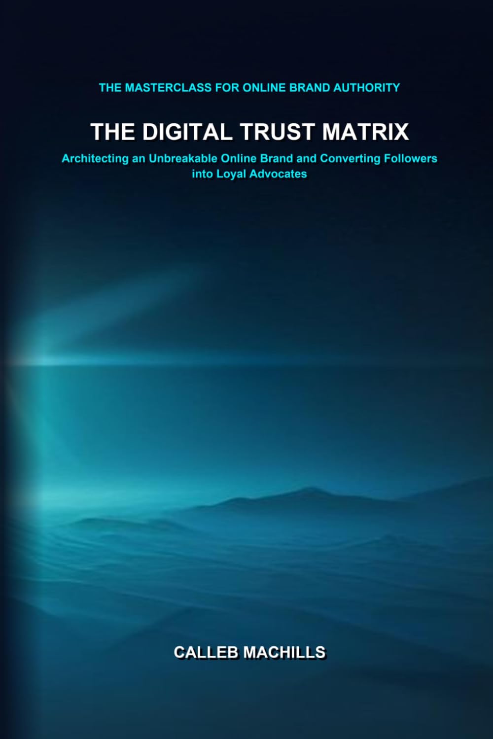 ler totalmente The Digital Trust Matrix: Architecting an Unbreakable Online Brand and Converting Followers into Loyal Advocates