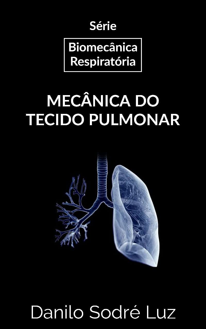 Mecânica do Tecido Pulmonar (Biomecânica Respiratória Livro 1) baixar livro de graça