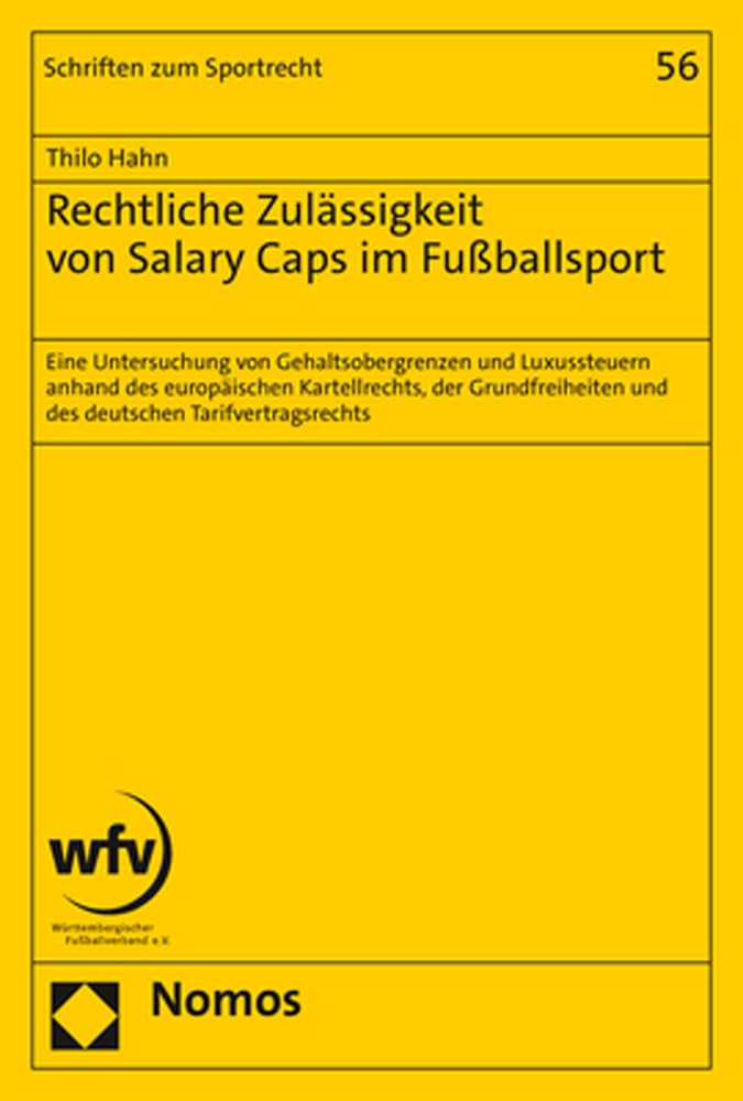 Rechtliche Zulassigkeit Von Salary Caps Im Fussballsport: Eine Untersuchung Von Gehaltsobergrenzen Und Luxussteuern Anhand Des Europaischen ... Und Des Deutschen Tarifvertragsrechts