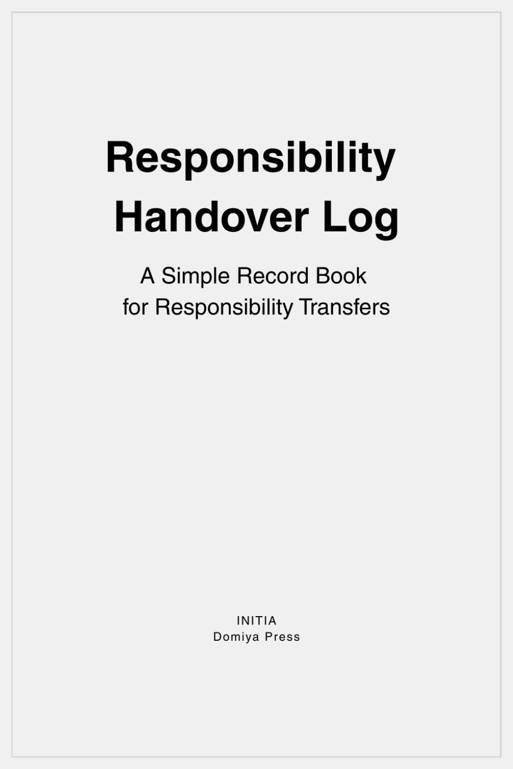 Responsibility Handover Log: A Simple Record Book for Responsibility Transfers baixar livro de graça