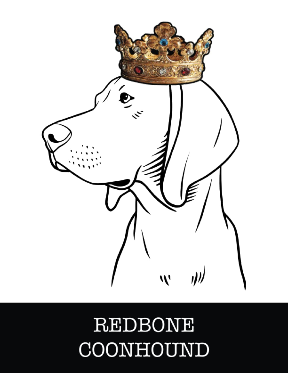 Redbone Coonhound: Redbone Coonhound King/Queen Wearing Crown 8.5 x 11 Notebook Journal, 200 lined pages baixar livro de graça