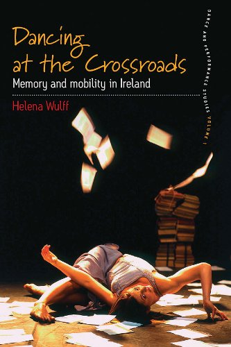 Dancing At the Crossroads: Memory and Mobility in Ireland (Dance and Performance Studies Book 1) (English Edition)