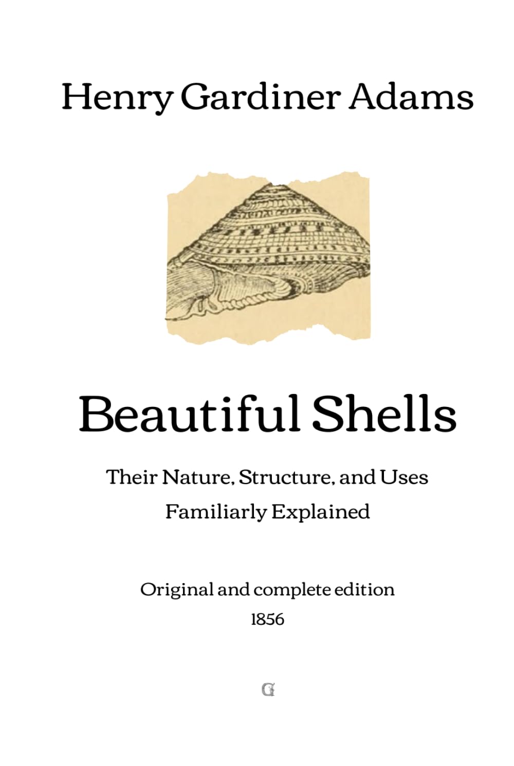 ler totalmente Beautiful Shells: Their Nature, Structure, and Uses Familiarly Explained | Original and complete edition (1856)