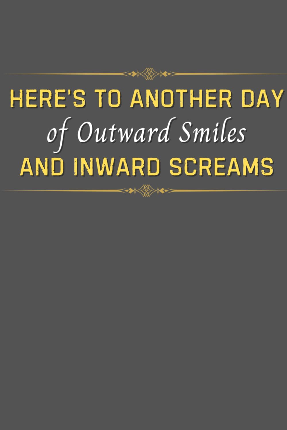 Another Day of Outward Smiles and Inward Screams: Burgundy Humorous Notebook | Lined Journal with Funny Sayings on Cover | Sarcastic Humor Office baixar livro de graça