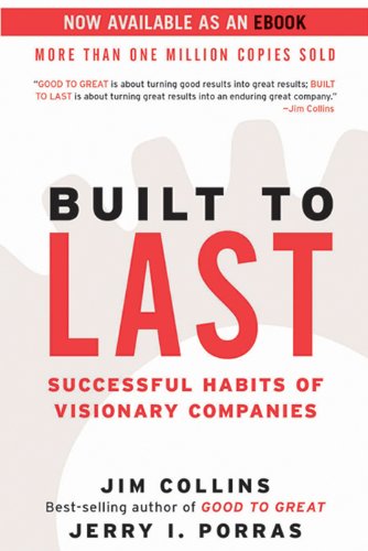 Built to Last: Successful Habits of Visionary Companies (Good to Great Book 2) (English Edition) baixar o livro de graça