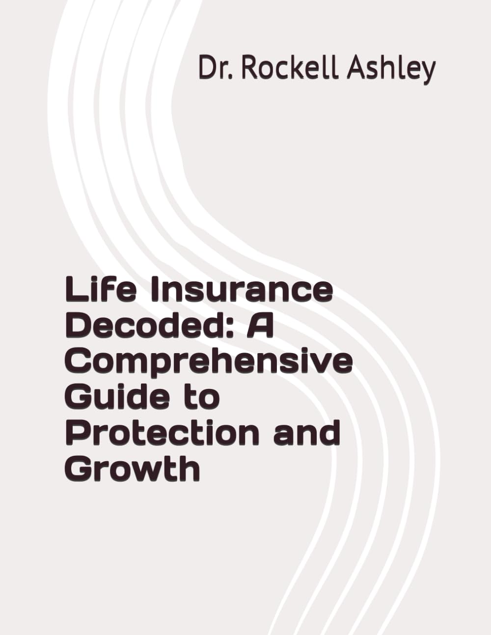 Life Insurance Decoded: A Comprehensive Guide to Protection and Growth baixar livro de graça