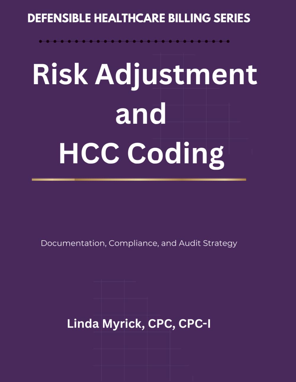 Defensible Healthcare Billing: Risk Adjustment and HCC Coding: Documentation, Compliance, and Audit Strategy for Risk Adjustment and HCC Coding baixar livro de graça