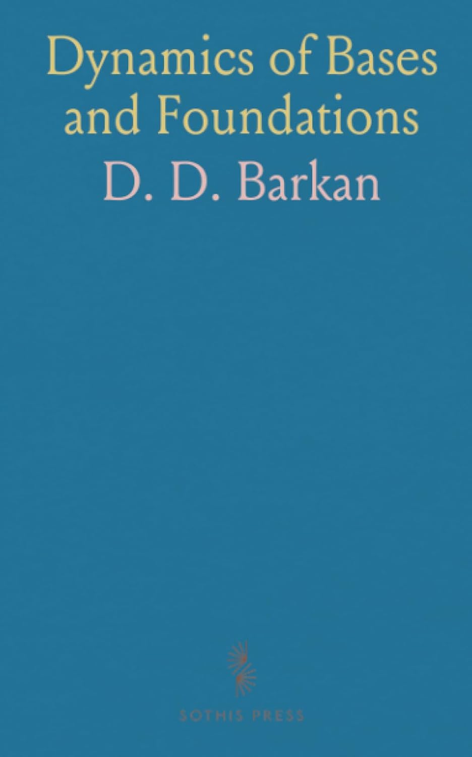 Dynamics of Bases and Foundations