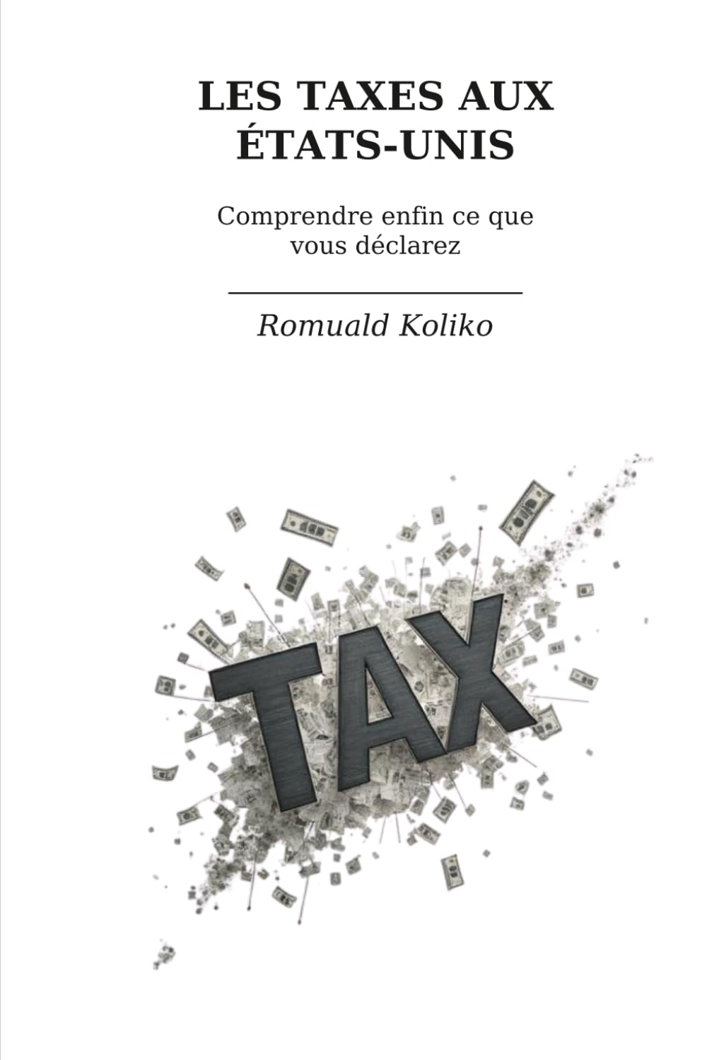 ler totalmente La vérité sur les taxes aux États-Unis: Comprendre enfin ce que vous déclarez (French Edition)