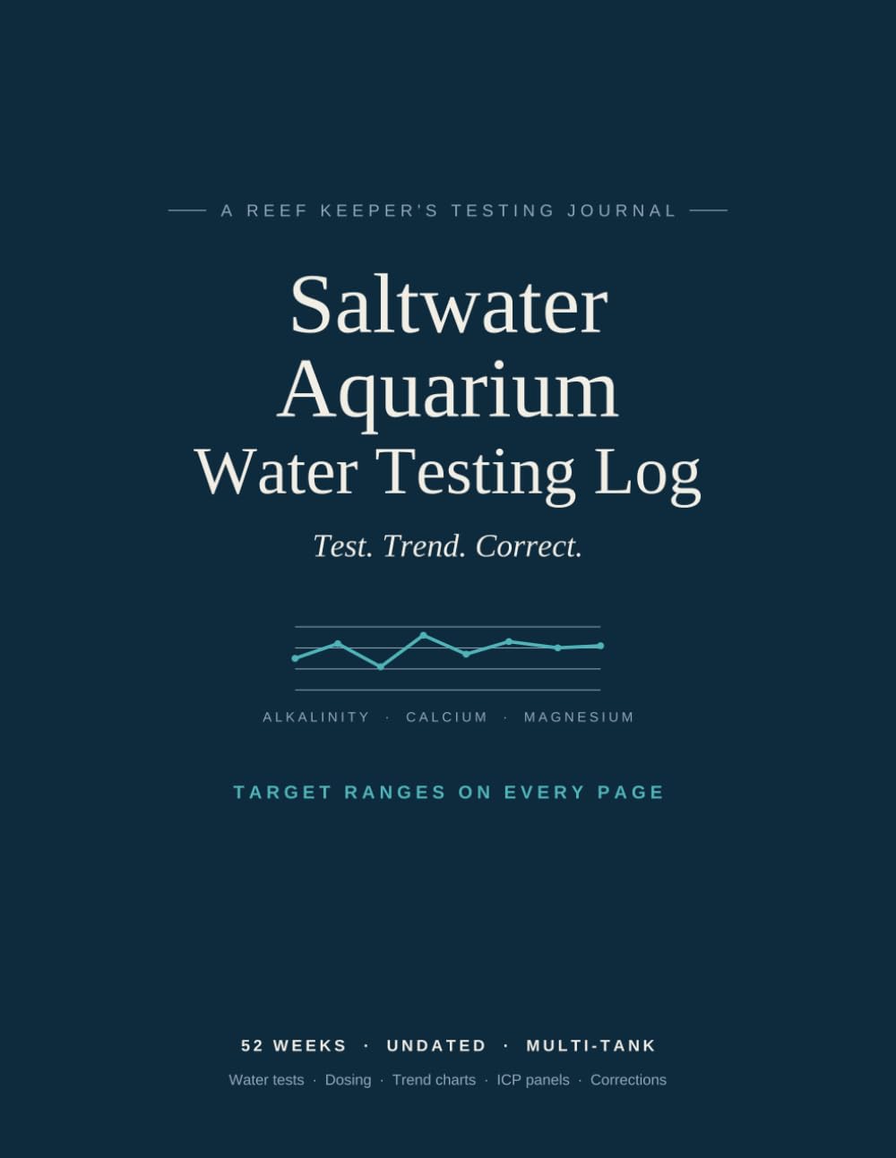 Saltwater Aquarium Water Testing Log: Track Alkalinity, Calcium, Magnesium and Nutrients | Monthly Alkalinity Trend Charts, Dosing Log and ICP Records... | 52 Weeks, Undated (Aquarium Keeper's Logs) baixar livro de graça