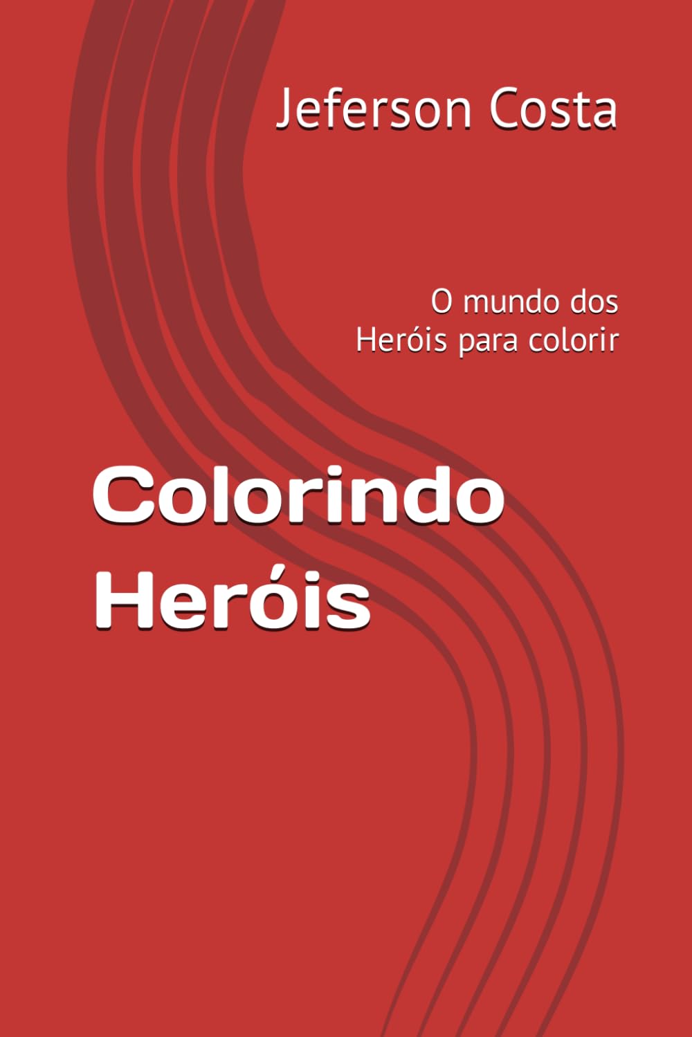 Colorindo Heróis: O mundo dos Heróis para colorir (Portuguese Edition) baixar livro de graça