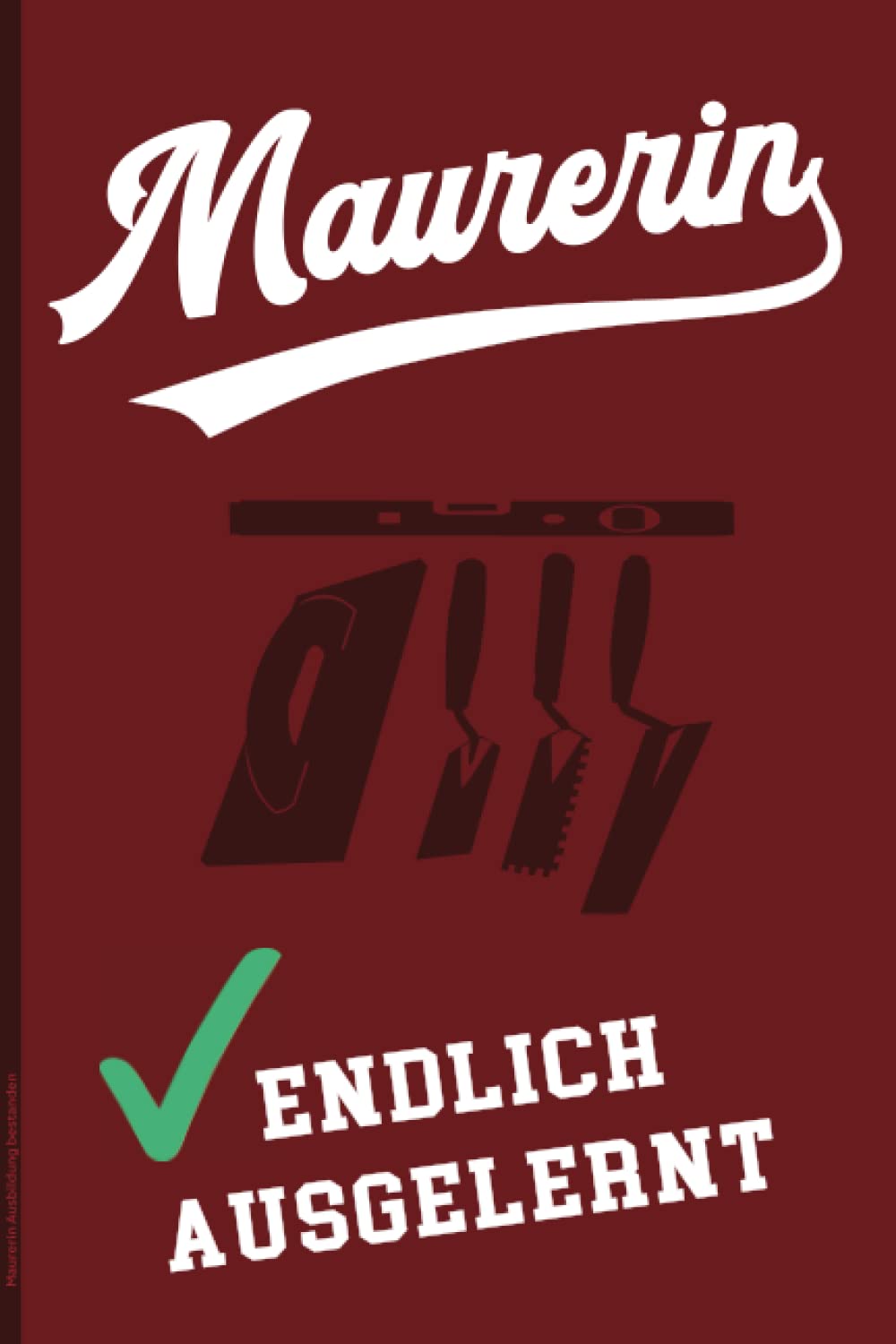 Maurerin Ausbildung bestanden: Azubi Notizbuch Frau zum Ende der Lehrzeit das Geschenk für Maurer nach bestandener Lehre die Geschenkidee zum Ausbildungsende für Lehrlinge und Auszubildende baixar o livro de graça