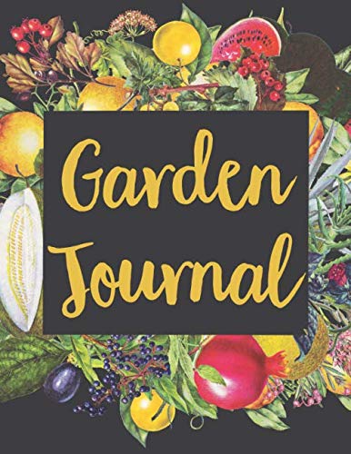 Garden Journal: A journal and planner for tracking your garden activity