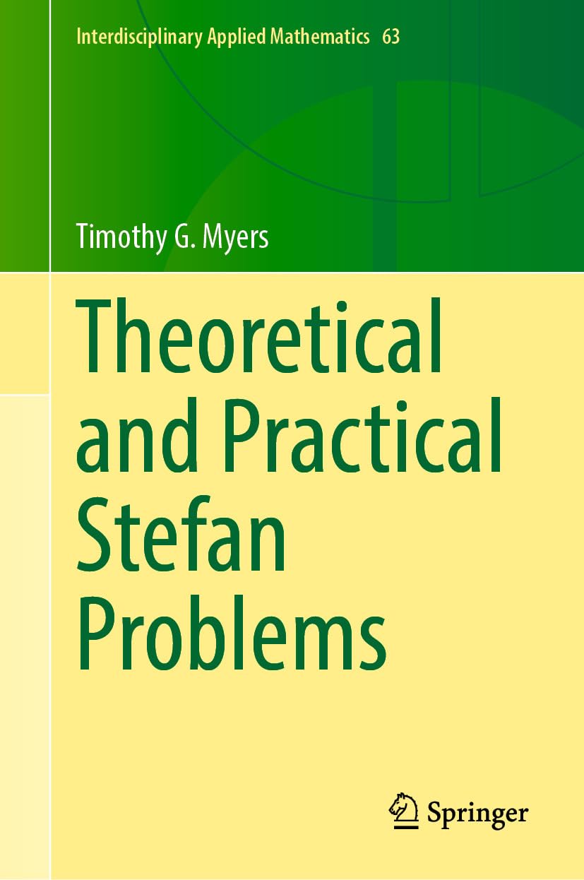 Theoretical and Practical Stefan Problems (Interdisciplinary Applied Mathematics Book 63) (English Edition) baixar o livro de graça