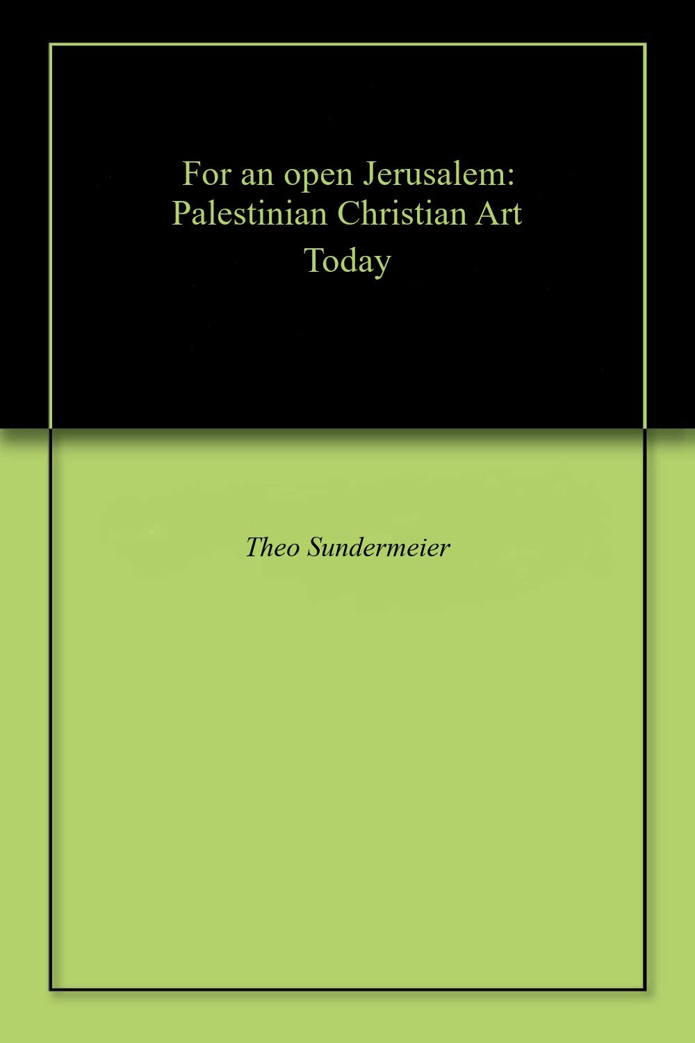 ler totalmente For an open Jerusalem: Palestinian Christian Art Today (English Edition)