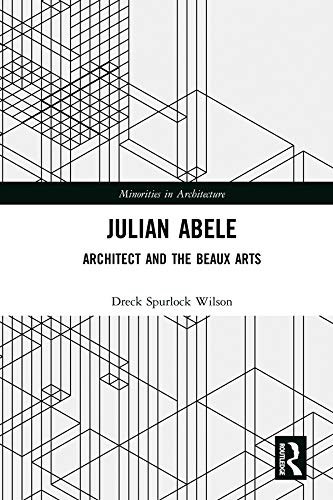 capítulo por capítulo baixar Julian Abele: Architect and the Beaux Arts (Minorities in Architecture) (English Edition)