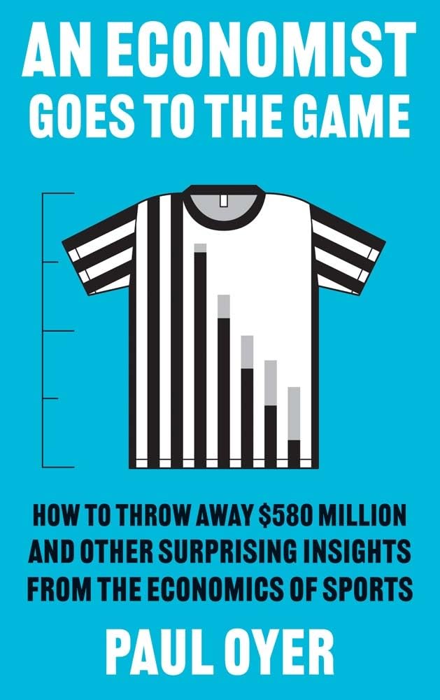 ler totalmente An Economist Goes to the Game: How to Throw Away $580 Million and Other Surprising Insights from the Economics of Sports