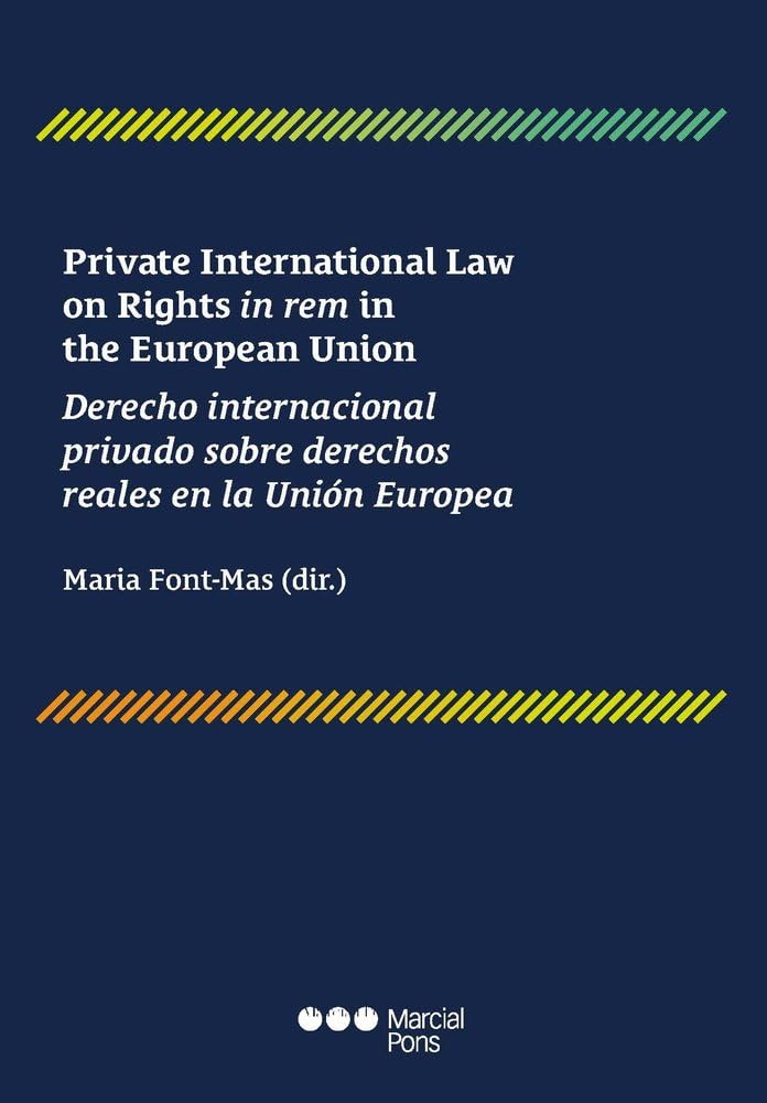 Private International Law on Rights in rem in the European Union / Derecho internacional privado sobre derechos reales en la Unión Europea baixar livro de graça