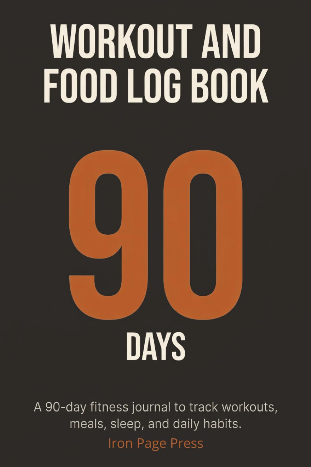 Workout and Food Log Book: A 90-Day Fitness Journal to Track Workouts, Meals, Sleep, and Daily Habits baixar livro de graça