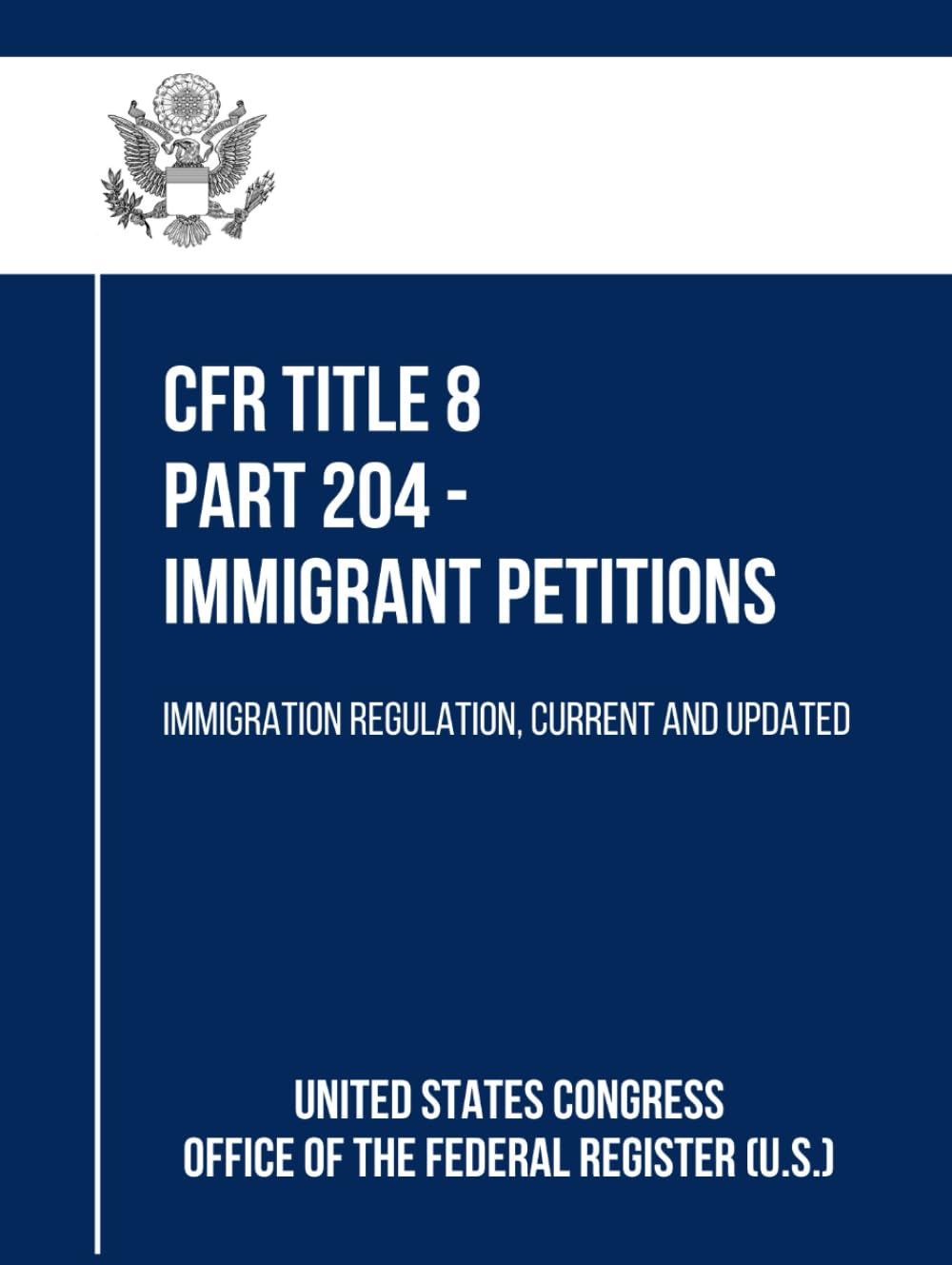 capítulo por capítulo baixar CFR Title 8 Part 204 - Immigrant Petitions: Immigration Regulation, Current and Updated