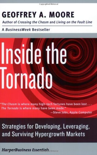 capítulo por capítulo baixar Inside the Tornado: Strategies for Developing, Leveraging, and Surviving Hypergrowth Markets – Part Two of the Classic Marketing Series on Mainstream Customer... Essentials Book 14) (English Edition)