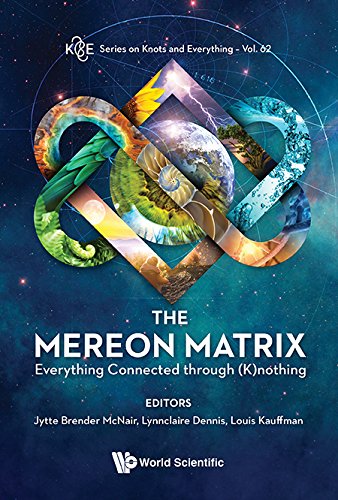 ler totalmente Mereon Matrix, The: Everything Connected Through (K)nothing (Series On Knots And Everything Book 62) (English Edition)