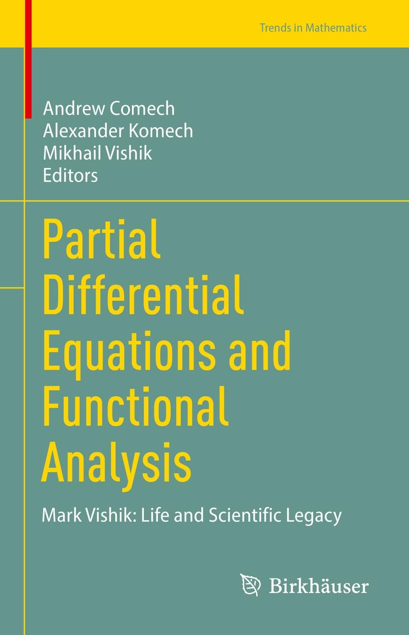 Partial Differential Equations and Functional Analysis: Mark Vishik: Life and Scientific Legacy (Trends in Mathematics) (English Edition)