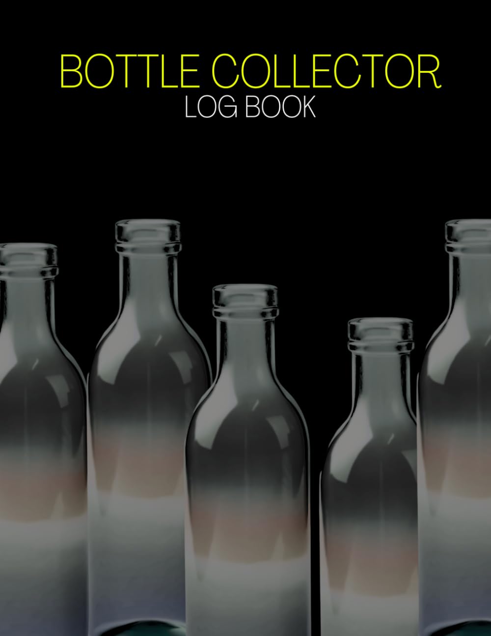 ler totalmente Bottle Collector Log Book: Cute Logbook To Record and track Your Vintage, Rare and Unique Bottle Collectables