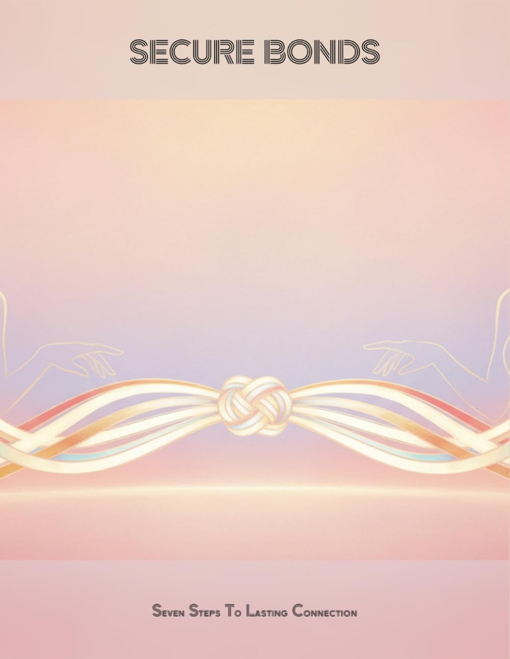 capítulo por capítulo baixar Secure Bonds: Seven Steps To Lasting Connection