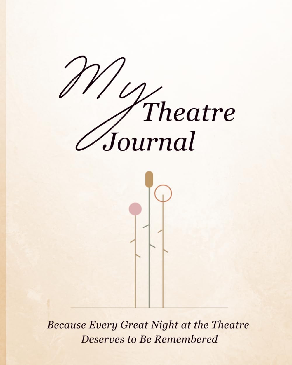 My Theatre Journal: A Keepsake Book to Record Every Show You See — Cast, Seat, Tickets & Reviews baixar o livro de graça