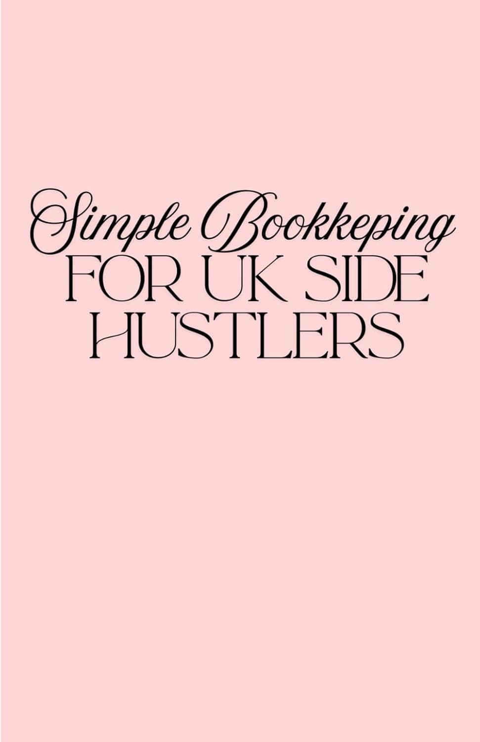 Simple Bookkeeping for UK Side Hustlers: Income & Expense Tracker Workbook for Small Business, Resellers, Freelancers & Online Sellers baixar livro de graça