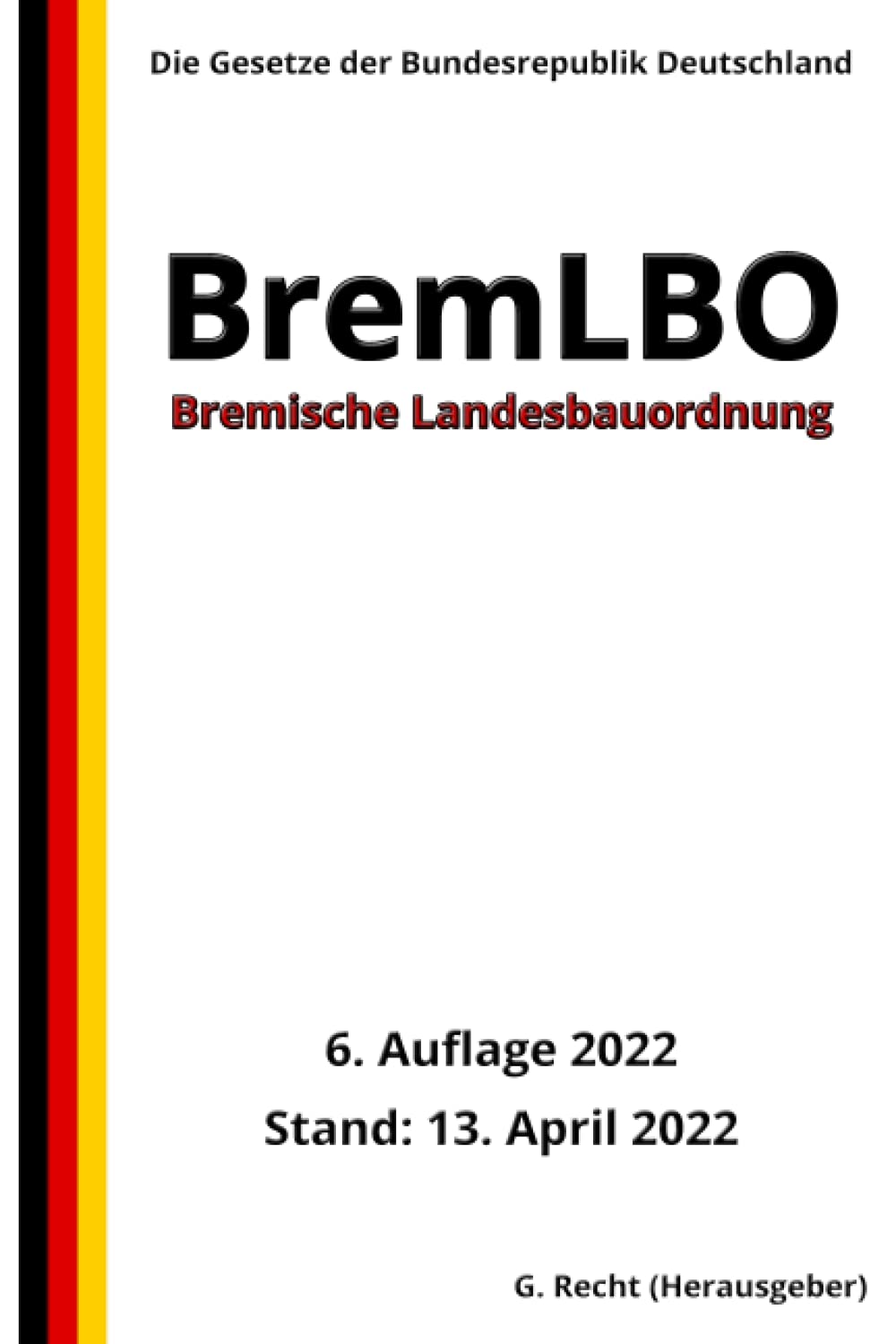 ler totalmente Bremische Landesbauordnung - BremLBO, 6. Auflage 2022: Die Gesetze der Bundesrepublik Deutschland (German Edition)