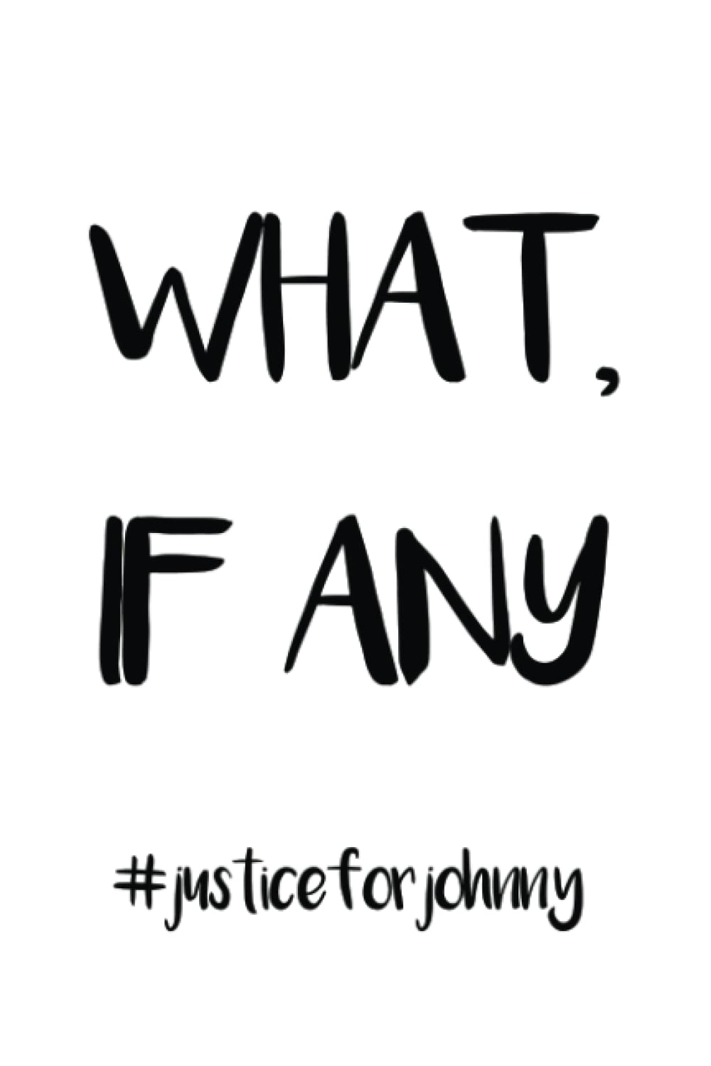 What, If Any: JusticeForJohnny baixar livro de graça